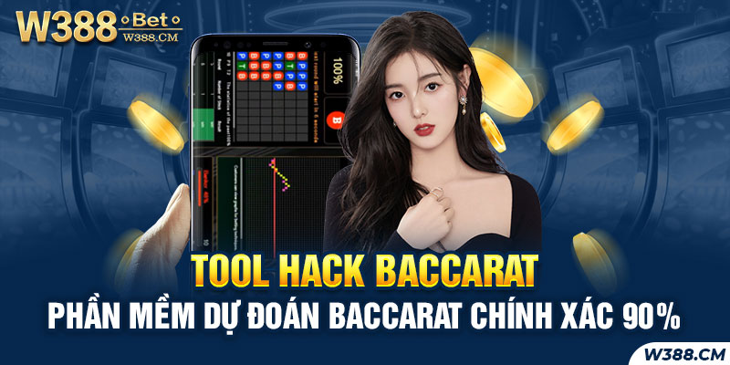 Tool Hack Baccarat - Phần mềm dự đoán Baccarat chính xác 90%